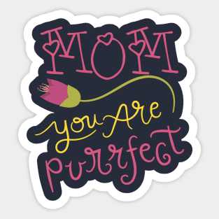 mom you are purrfect  mothers day/ Happy Mothers Day/ Mom You Are The Queen/ Queen mom Sticker